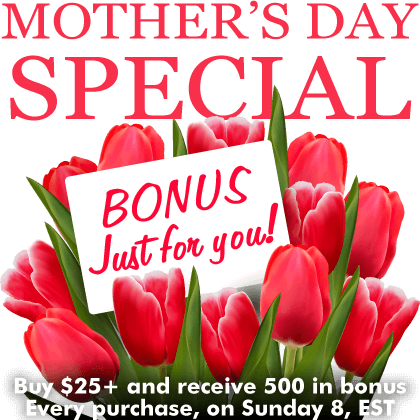Sweepstakes Promo: Mother's Day Special. Buy $25+ and receive 500 points in bonus